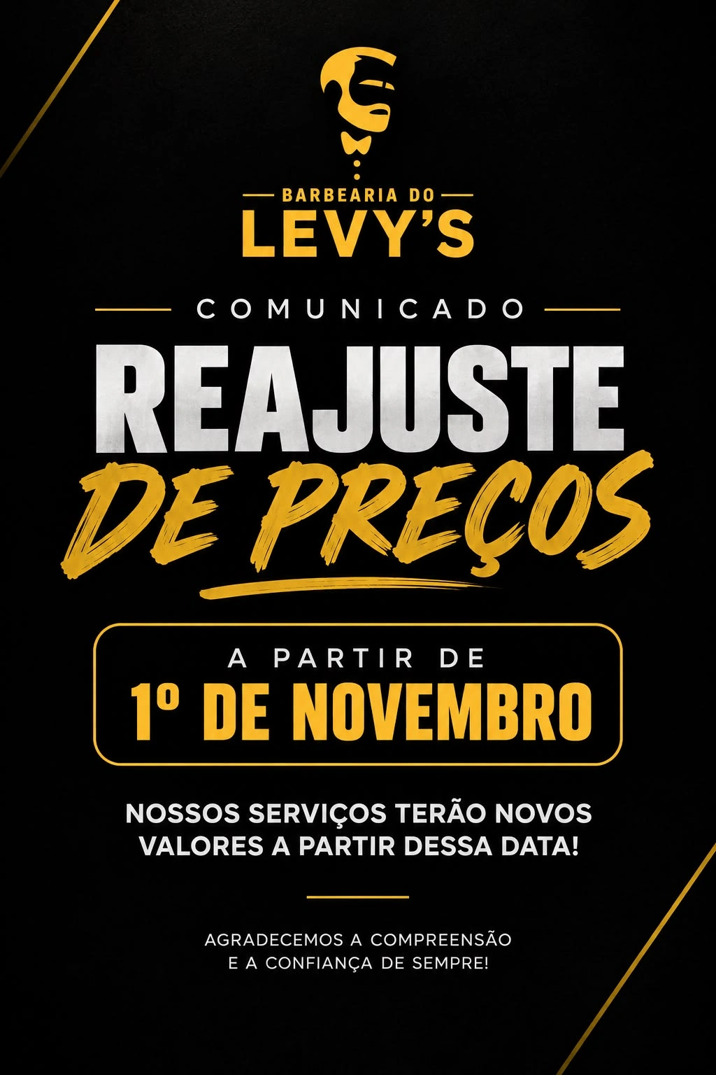 Comunicado da Barbearia do Levy's: reajuste de preços a partir de 1º de novembro. Nossos serviços terão novos valores a partir dessa data. Agradecemos a compreensão e a confiança de sempre.